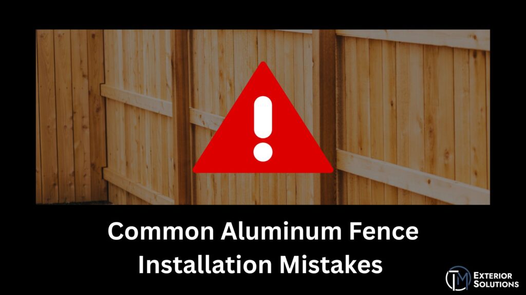 Common Aluminum Fence Installation Mistakes